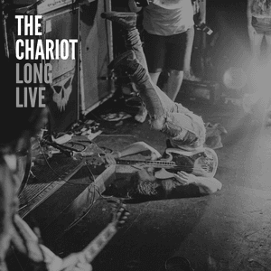 Long Live by The Chariot